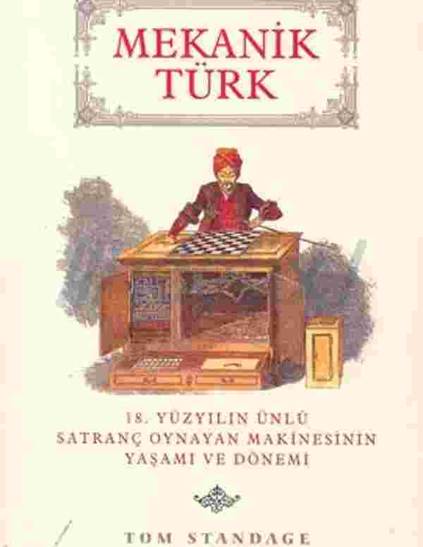 Mekanik Türk isimli Tom Standage tarafından yazılmış kitap 2004 yılında Saga Yayınları tarafından Gülenbilge Zanardi çevirisiyle yayınlanmıştır.