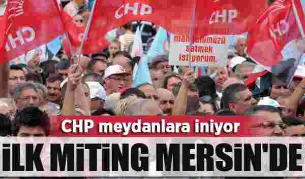 CHP meydanlara iniyor: İlk miting Mersin'de