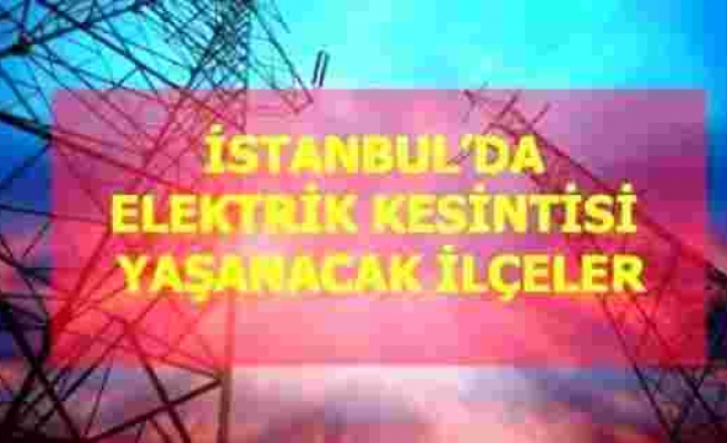 1 Ekim Cuma İstanbul elektrik kesintisi İstanbul’da elektrik kesintisi yaşanacak ilçeler İstanbul’da elektrik ne zaman gelecek