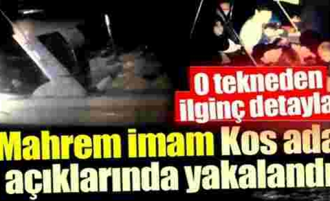 2 Mahrem imam Kos adası açıklarında yakalandı!