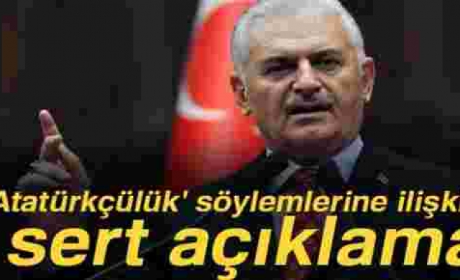 Başbakan Yıldırım'dan 'Atatürkçülük' söylemlerine ilişkin açıklama
