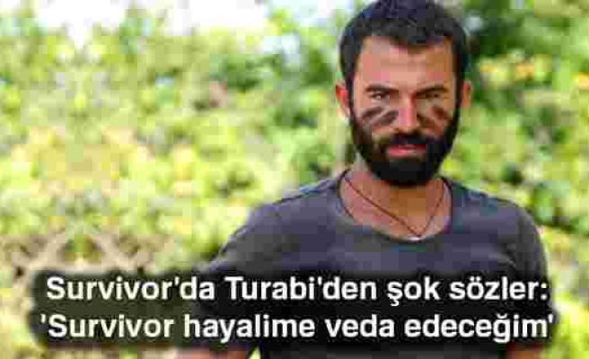 Survivor'da Turabi'den şok sözler: 'Survivor hayalime veda edeceğim'