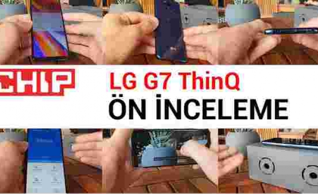 LG G7 ThinQ ön incelemesi