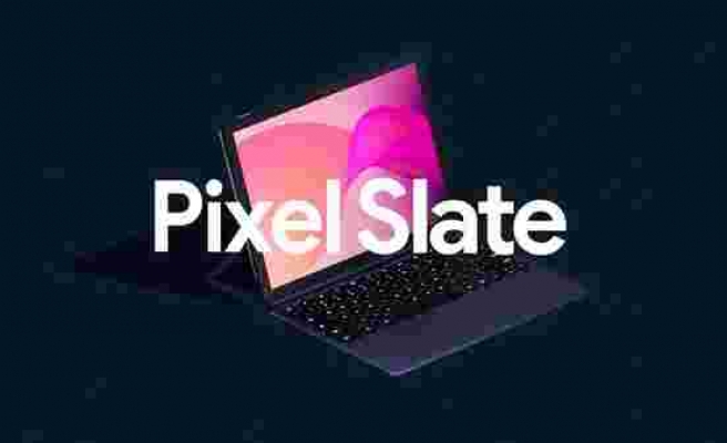 Pixel Slate tanıtıldı!