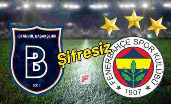 Başakşehir - Fenerbahçe maçını şifresiz canlı veren yabancı kanallar