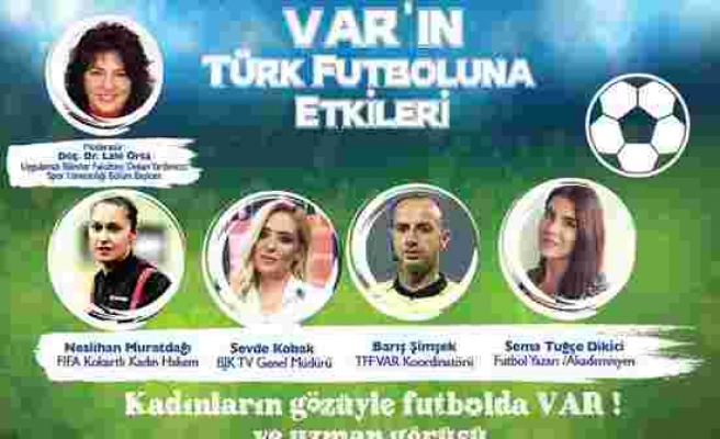 Kadın Gözüyle Varın Türk Futboluna Etkilerini Konuşacaklar
