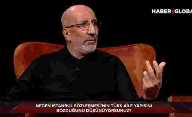 Abdurrahman Dilipak: 'İstanbul Sözleşmesi Allah'a Karşı Bir Komplodur!'