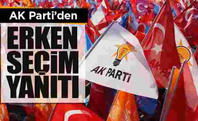 AK Parti'den İYİ Parti ve CHP'ye erken seçim yanıtı