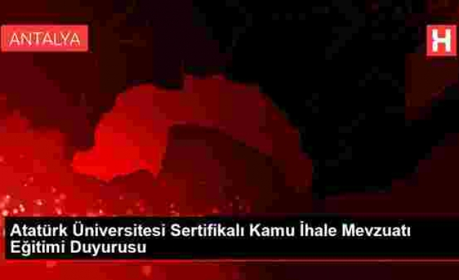 Atatürk Üniversitesi Sertifikalı Kamu İhale Mevzuatı Eğitimi Duyurusu