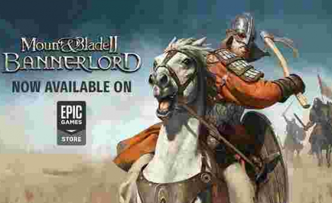 Bannerlord Epic Games Store'da!