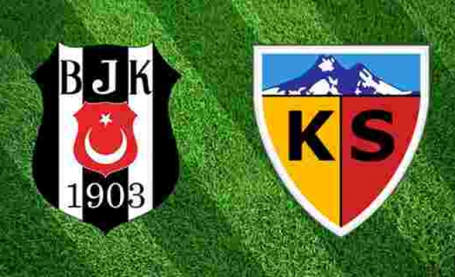 CANLI İZLE: Beşiktaş Kayserispor maçı saat kaçta | hangi kanalda? | İlk 11'ler