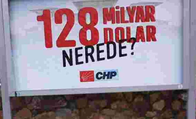 CHP'nin '128 Milyar Dolar Nerede?' Afişleri 4 İlde Daha Söküldü
