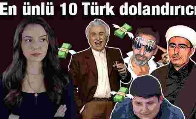 Dolandırıldık Ey Halkım: Türkiye'nin En Ünlü 10 Dolandırıcısı