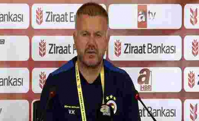 Fenerbahçe Yardımcı Antrenörü Volkan Kazak: 'Kadıköy'deki maç daha farklı olacaktır'