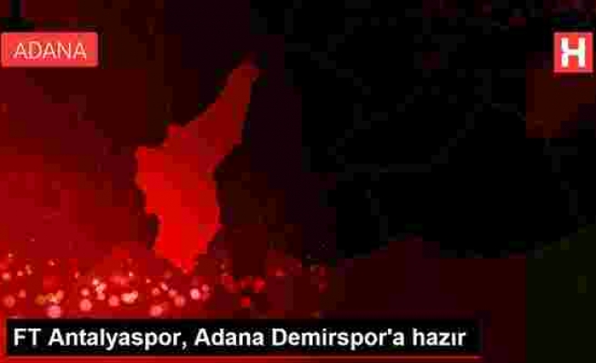 FT Antalyaspor, Adana Demirspor’a hazır