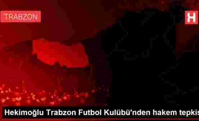 Hekimoğlu Trabzon Futbol Kulübü'nden hakem tepkisi