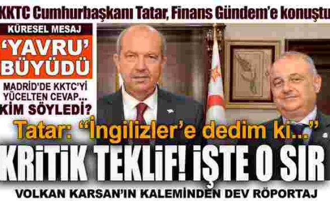KKTC Cumhurbaşkanı Tatar’dan İngiltere’ye kritik teklif!