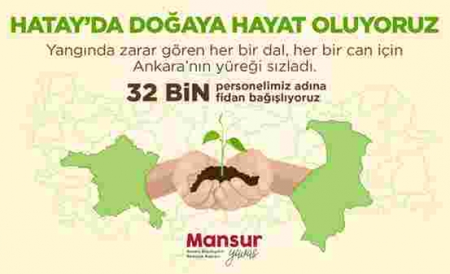 Mansur Yavaş'tan Fidan Kampanyası: '32 Bin Belediye Çalışanı İçin Hatay'a 32 Bin Fidan'