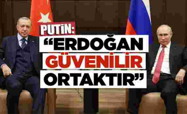 Putin: Erdoğan güvenilir bir ortaktır