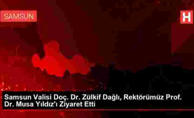 Samsun Valisi Doç. Dr. Zülkif Dağlı, Rektörümüz Prof. Dr. Musa Yıldız’ı Ziyaret Etti