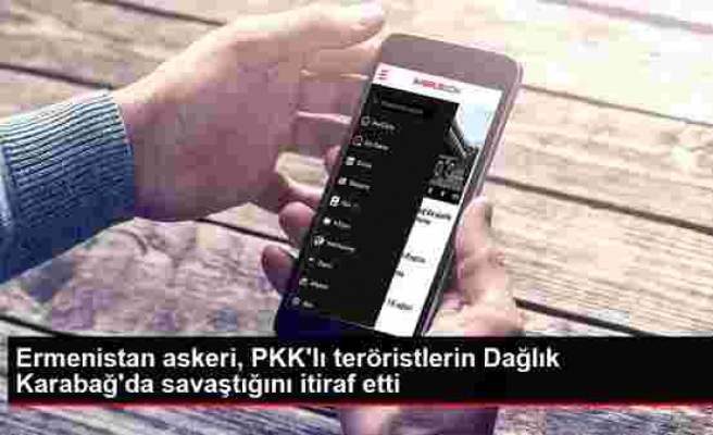 Son dakika gündem: Ermenistan askeri, PKK'lı teröristlerin Dağlık Karabağ'da savaştığını itiraf etti