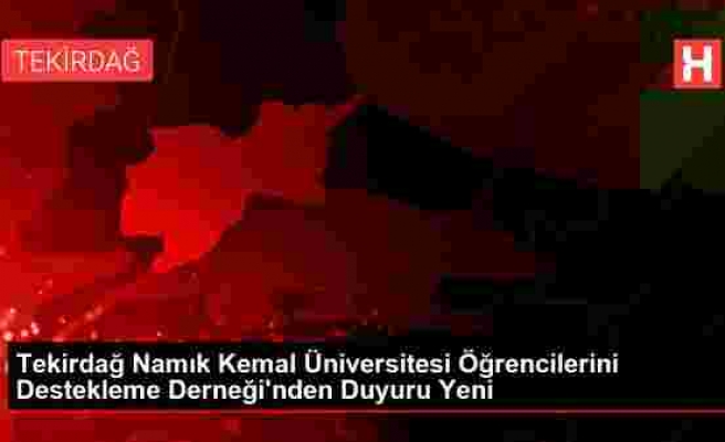 Tekirdağ Namık Kemal Üniversitesi Öğrencilerini Destekleme Derneği’nden Duyuru Yeni