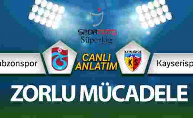 Trabzonspor - Kayserispor maçı CANLI ANLATIM