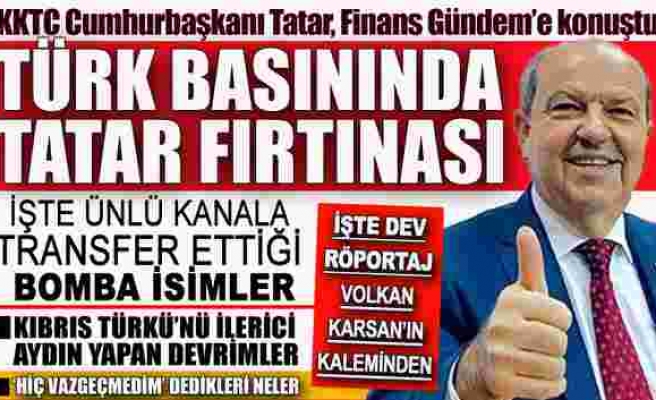Türk basınında Ersin Tatar fırtınası!