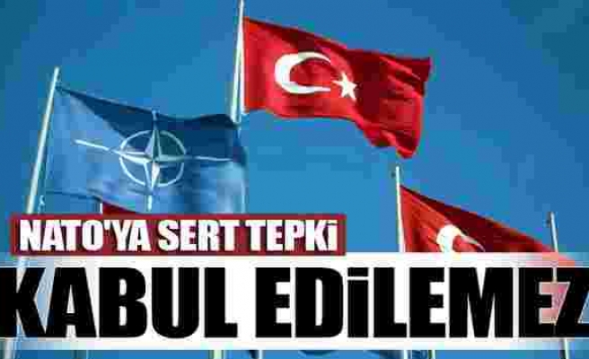 Türkiye'den NATO'ya sert tepki: Kabul edilemez